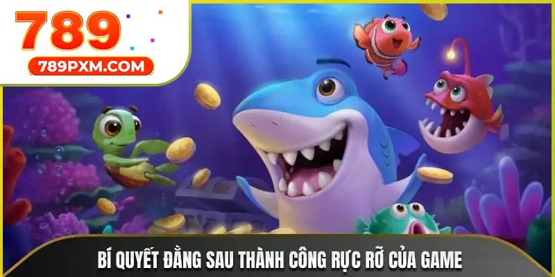Bí quyết đằng sau thành công rực rỡ của game Bí quyết đằng sau thành công rực rỡ của game