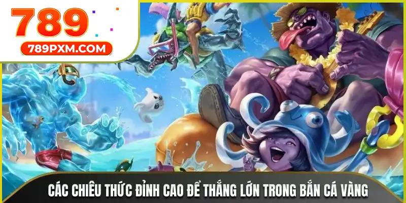 Các chiêu thức đỉnh cao để thắng lớn trong Bắn Cá Vàng Các chiêu thức đỉnh cao để thắng lớn trong Bắn Cá Vàng