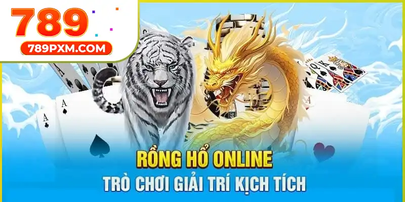 Chơi game rồng hổ trên nền tảng 789p để nhận nhiều tiện ích nổi bật Chơi game rồng hổ trên nền tảng 789p để nhận nhiều tiện ích nổi bật